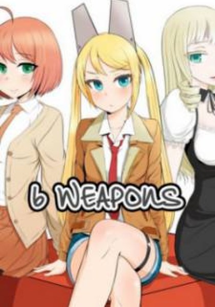 6 Weapons