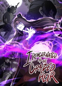 I Reincarnated As The Crazed Heir